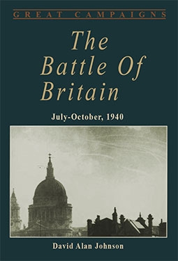 The Battle Of Britain: July-november 1940 (Great Campaigns Series)