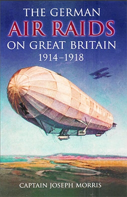 The German Air Raids on Great Britain 1914-1918