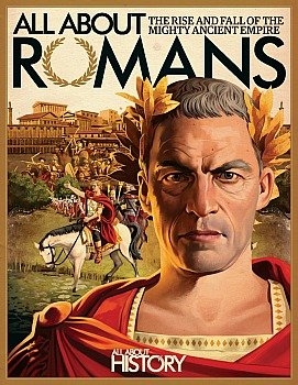 All About Romans (All About History)