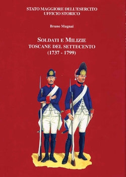 Soldati e Milizie Toscane del Settecento (1737-1799)