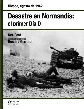 Desastre en Normandia: el Primer Dia D (Osprey Segunda Guerra Mundial №15)