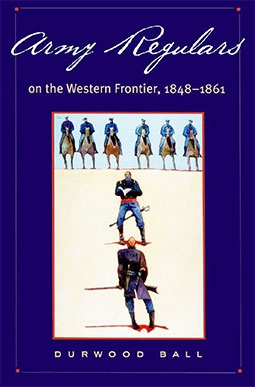 Army Regulars on the Western Frontier, 1848-1861