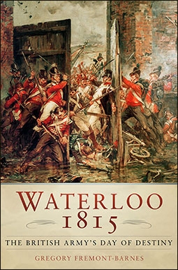 Waterloo 1815: The British Army's Day of Destiny