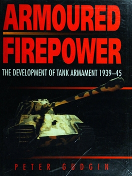 Armoured Firepower: The Development of Tank Armament, 1939-45
