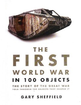 The First World War in 100 Objects
