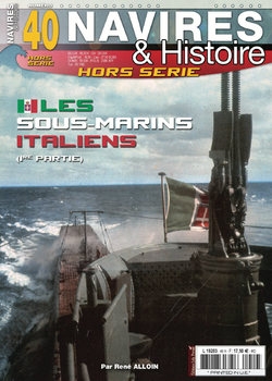 Les Sous-Marins Italiens (1re Partie) (Navires & Histoire Hors Serie №40)