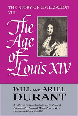 The Age of Louis XIV (the Story of Civilization 8)