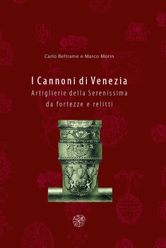 I Cannoni di Venezia: Artiglierie della Serenissima da Fortezze e Relitti