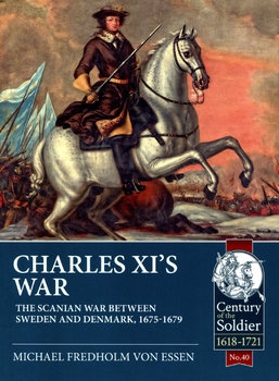Charles XIs War: The Scanian War between Sweden and Denmark 1675-1679