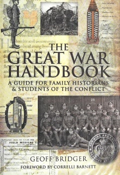 The Great War Handbook: A Guide for Family Historians & Students of the Conflict