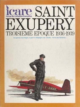 Saint Exupery: Troisieme Epoque 1936-1939 (Icare 75)