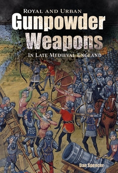 Royal and Urban Gunpowder Weapons in Late Medieval England