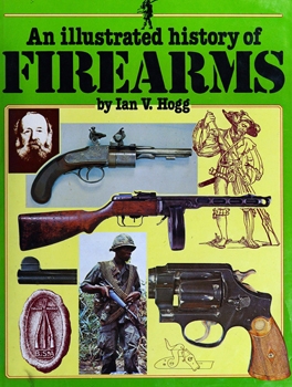 An illustrated History of Firearms