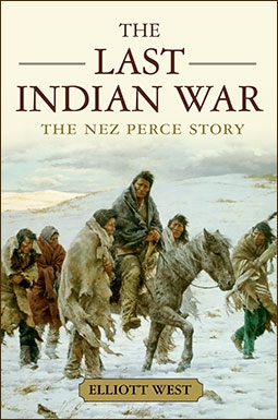 The Last Indian War The Nez Perce Story (Pivotal Moments in American History)