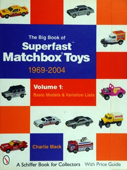 The Big Book of Superfast Matchbox Toys, 1969-2004. vol.1