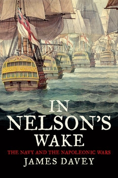 In Nelson's Wake: The Navy and the Napoleonic Wars