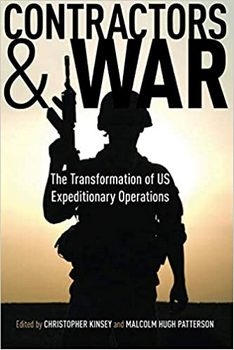 Contractors & War: The Transformation of US Expeditionary Operations