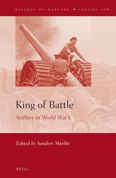 King of Battle: Artillery in World War I