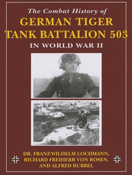 The Combat History of German Tiger Tank Battalion 503 in World War II