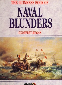 The Guinness Book of Naval Blunders