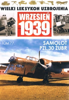 Samolot PZL.30 Zubr (Wielki Leksykon Uzbrojenia. Wrzesien 1939 Tom 77)