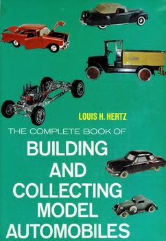 The Complete Book of Building and Collecting Model Automobiles