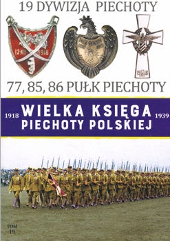 19 Dywizja Piechoty (Wielka Ksiega Piechoty Polskiej 1918-1939 Tom 19)