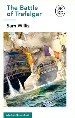 Battle of Trafalgar: A Ladybird Expert Book
