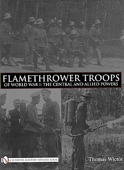 Flamethrower Troops of World War I: The Central and Allied Powers