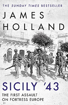 Sicily ’43: The First Assault on Fortress Europe