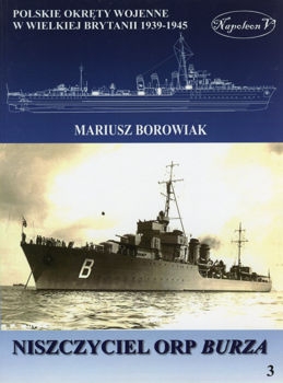 Niszczyciel ORP Burza (Polskie okrety wojenne w Wielkiej Brytanii 1939-1945. Tom III)