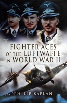 Fighter Aces of the Luftwaffe in World War II