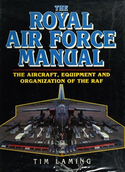 The Royal Air Force Manual: The Aircraft, Equipment and Organization of the RAF