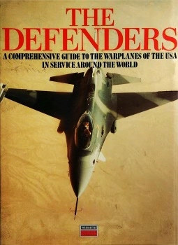 The Defenders: A Comprehensive Guide to the Warplanes of the USA in Service Around the World
