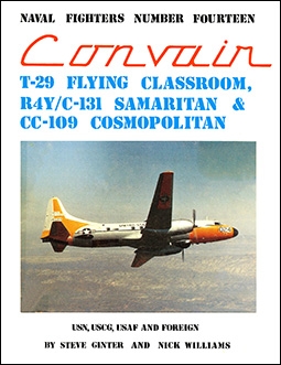 Convair T-29 Flying Classroom, R4Y/C-131 Samaritan, CC-109 Cosmopolitan (Naval Fighters Series No 14)