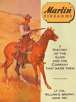Marlin Firearms: A History of the Guns and the Company That Made Them