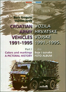 Croatian Army vehicles 1991 - 1995 Part I Colors and markings / Vozila hrvatske vojske 1991-1995 I. dio Boje i oznake