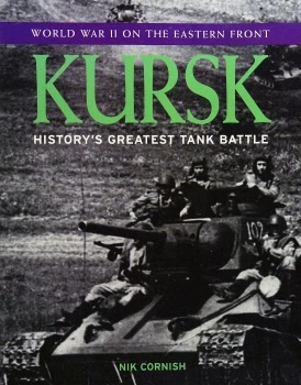 Kursk: Historys Greatest Tank Battle
