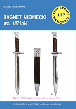 Bagnet niemiecki wz1871/84 [Typy Broni i Uzbrojenia 137]