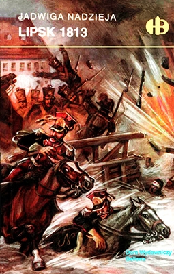 Historyczne Bitwy 034 - Lipsk 1813