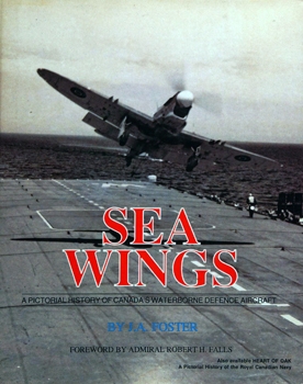 Sea Wings: A Pictorial History of Canada's Waterborne Defence Aircraft