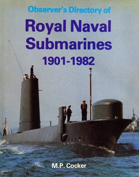 Observer's Directory of Royal Naval Submarines, 1901-1982