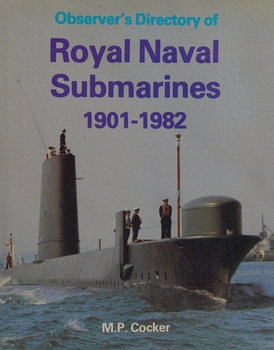 Observers Directory of Royal Naval Submarines 1901-1982