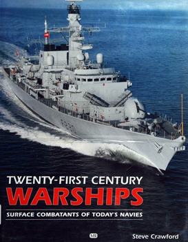 Twenty-First Century Warships: Surface Combatants of Today's Navies