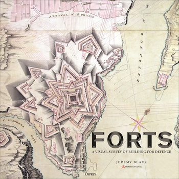 Forts: An Illustrated History of Building for Defence (Osprey General Military)