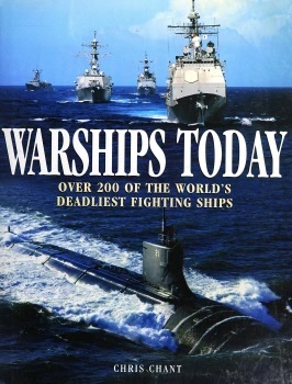 Warships Today: Over 200 of the World's Deadliest Fighting Ships