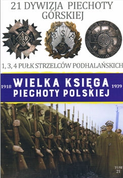 21 Dywizja Piechoty Gorskiej (Wielka Ksiega Piechoty Polskiej 1918-1939 Tom 21)