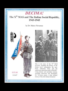 Decima! The Xth MAS and the Italian Social Republic 1943-1945