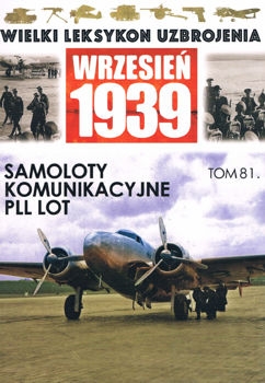 Samoloty komunikacyjne PLL LOT (Wielki Leksykon Uzbrojenia. Wrzesien 1939 Tom 81)