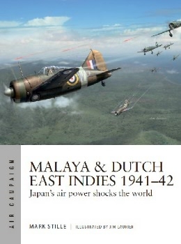Malaya & Dutch East Indies 1941-42 (Osprey Air Campaign 19)